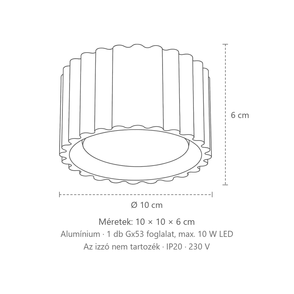 Bordázott hengeres mennyezeti lámpa méretei (1 izzós – GX53): 10 × 10 × 6 cm