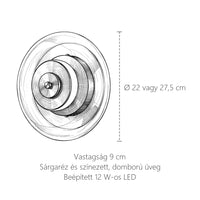 Domború üvegkorong LED fali lámpa méretei: Ø 22 vagy 27,5 cm