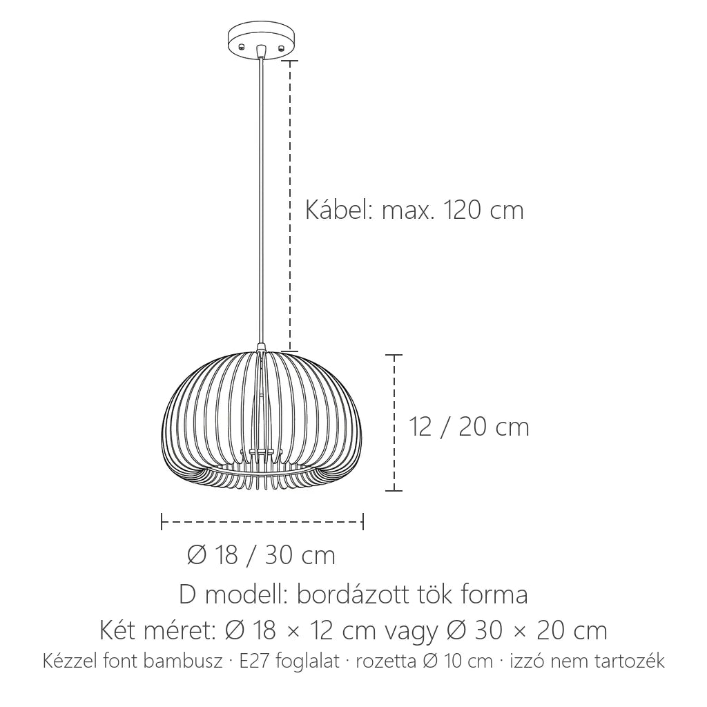 D modell méretei: Ø 18 vagy 30 cm, 12 vagy 20 cm magas