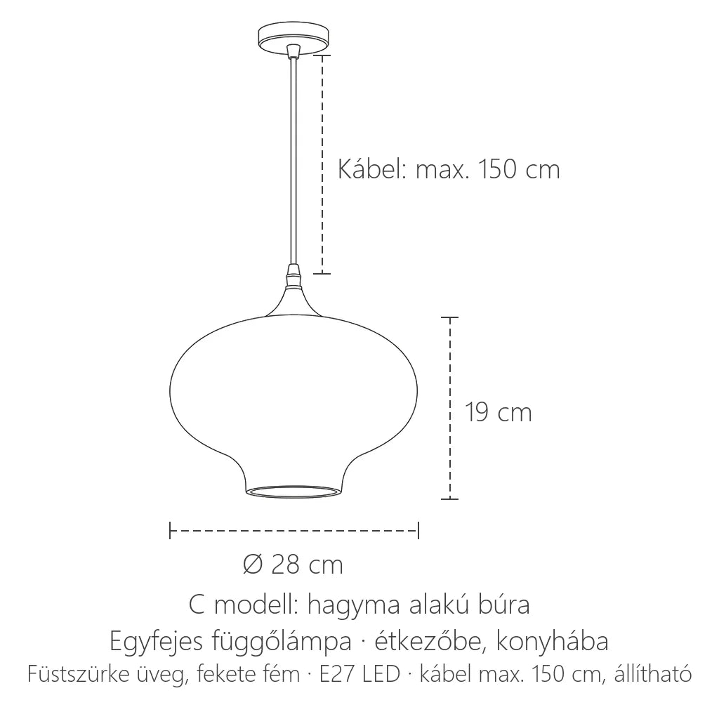 C modell méretei: Ø 28 cm, 19 cm magas