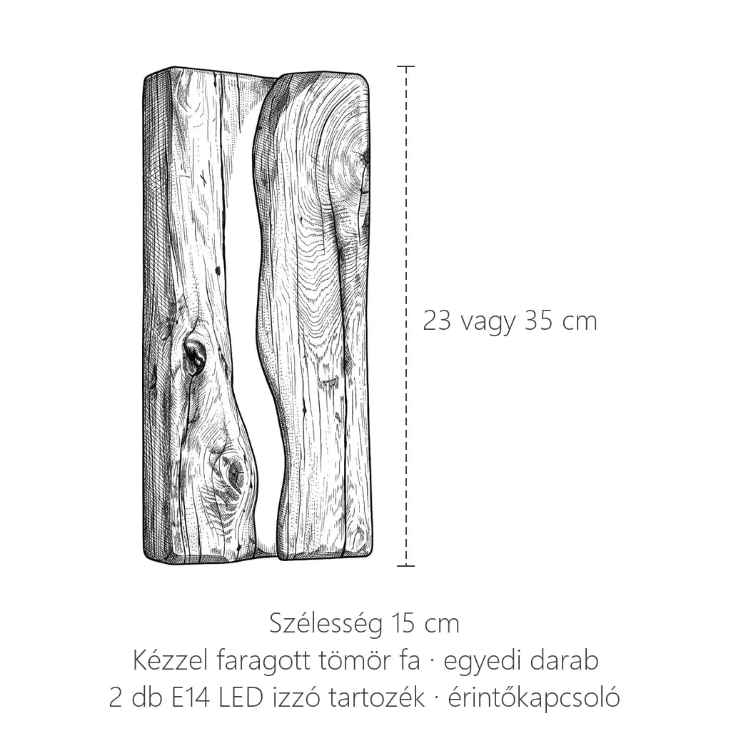 Hasított tömörfa fali lámpa méretei: 23 vagy 35 cm magas, 15 cm széles