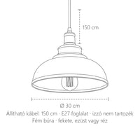 Ipari kupola függőlámpa méretei: Ø 30 cm, 150 cm kábel