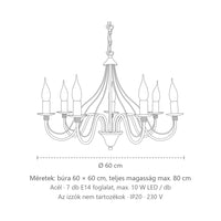 Klasszikus gyertyás csillár fémből méretei (7 izzós): búra 60 × 60 cm, teljes magasság max. 80 cm