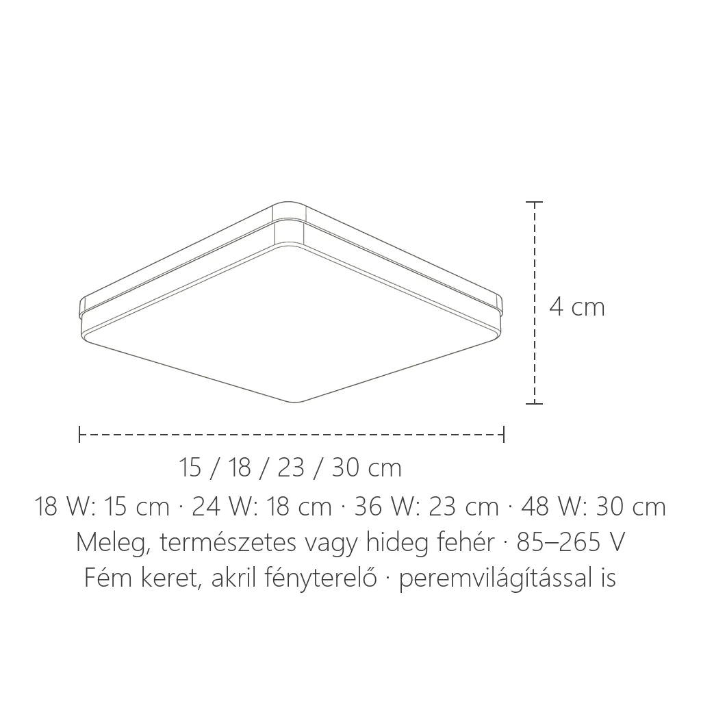 Négyzetes változat méretei: 15 / 18 / 23 / 30 cm, 4 cm magas
