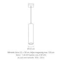 Vékony gyertya formájú cső függőlámpa méretei (1 izzós – beton): búra 3,5 × 50 cm, teljes magasság max. 120 cm