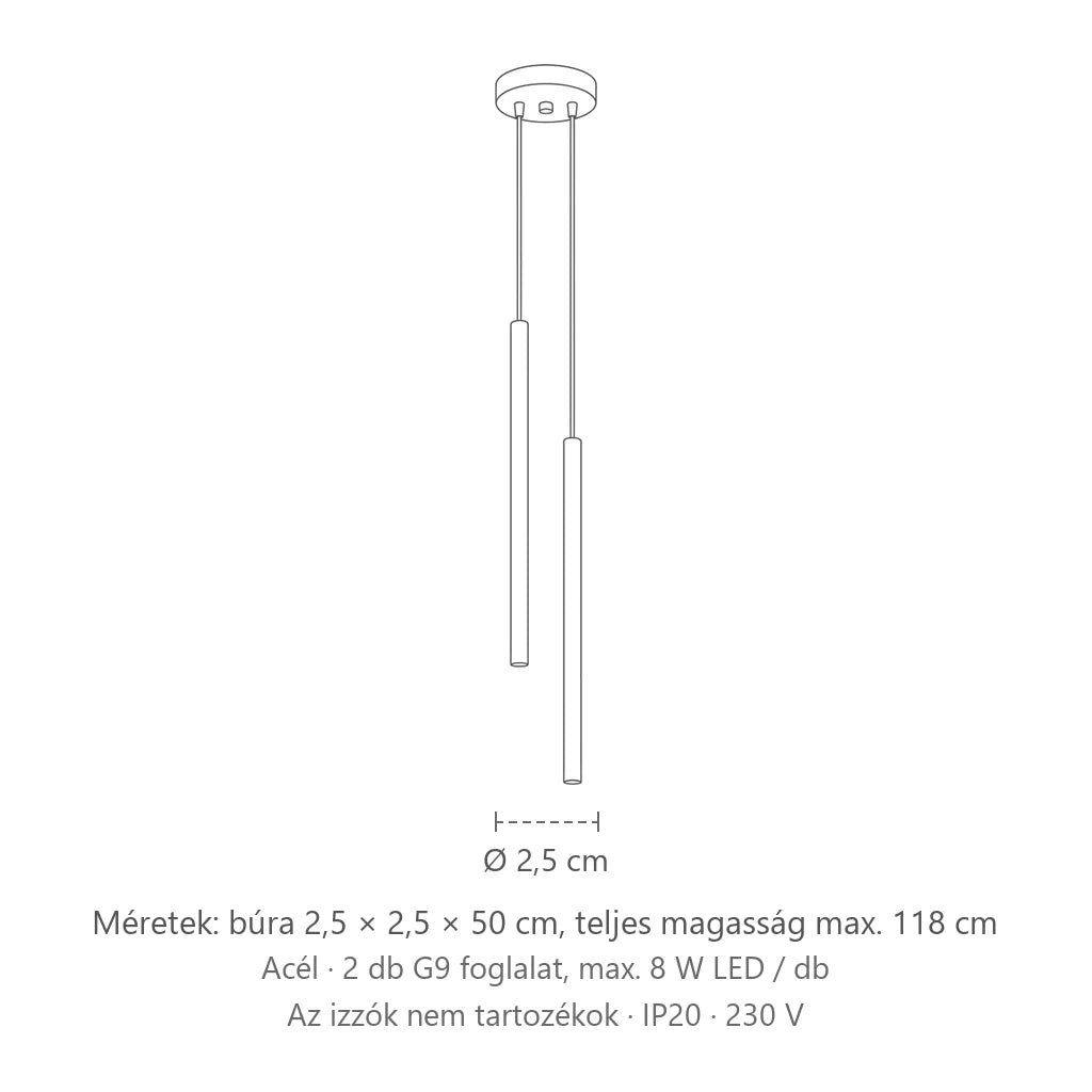 Vékony gyertya formájú cső függőlámpa méretei (2 izzós – Ø 15 cm-es rozetta – acél): búra 2,5 × 2,5 × 50 cm, teljes magasság max. 118 cm