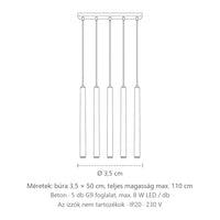 Vékony gyertya formájú cső függőlámpa méretei (5 izzós – 45 cm-es sín – beton): búra 3,5 × 50 cm, teljes magasság max. 110 cm
